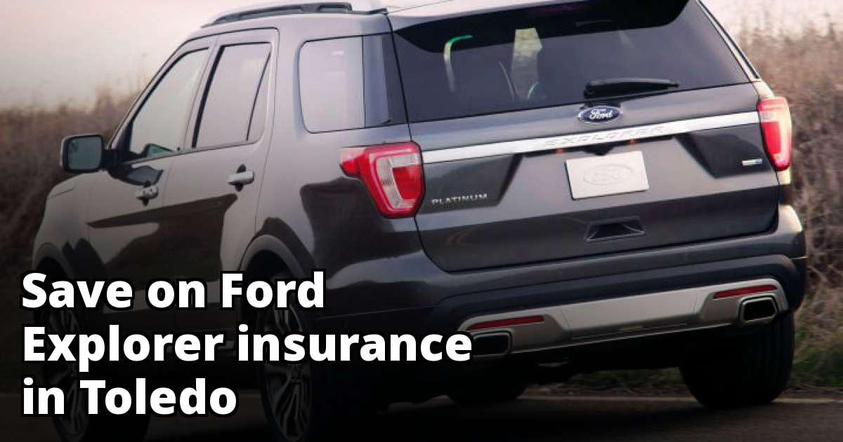 Affordable Insurance Rate Quotes for a Ford Explorer in Toledo Ohio